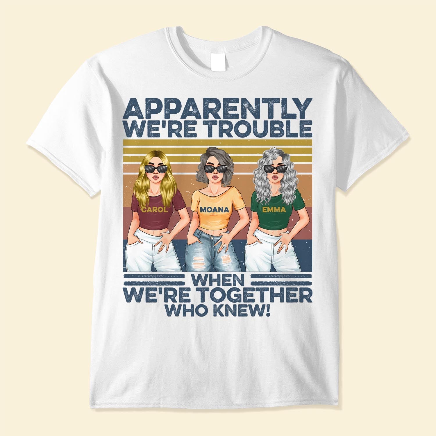 Apparently We're Trouble When We Are Together - PersonalizedOne Size Shirt - Funny Birthday Gift For Best Friends