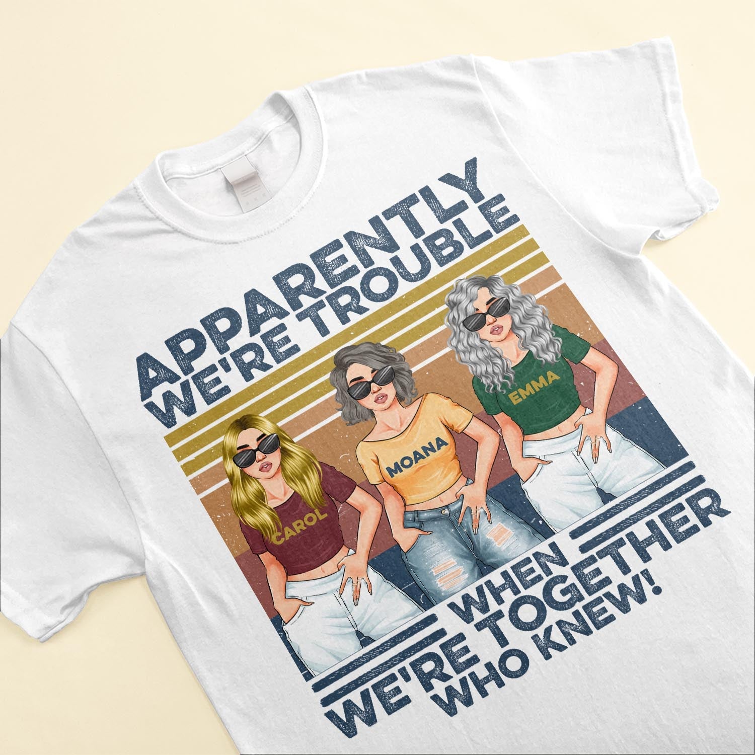 Apparently We're Trouble When We Are Together - PersonalizedOne Size Shirt - Funny Birthday Gift For Best Friends