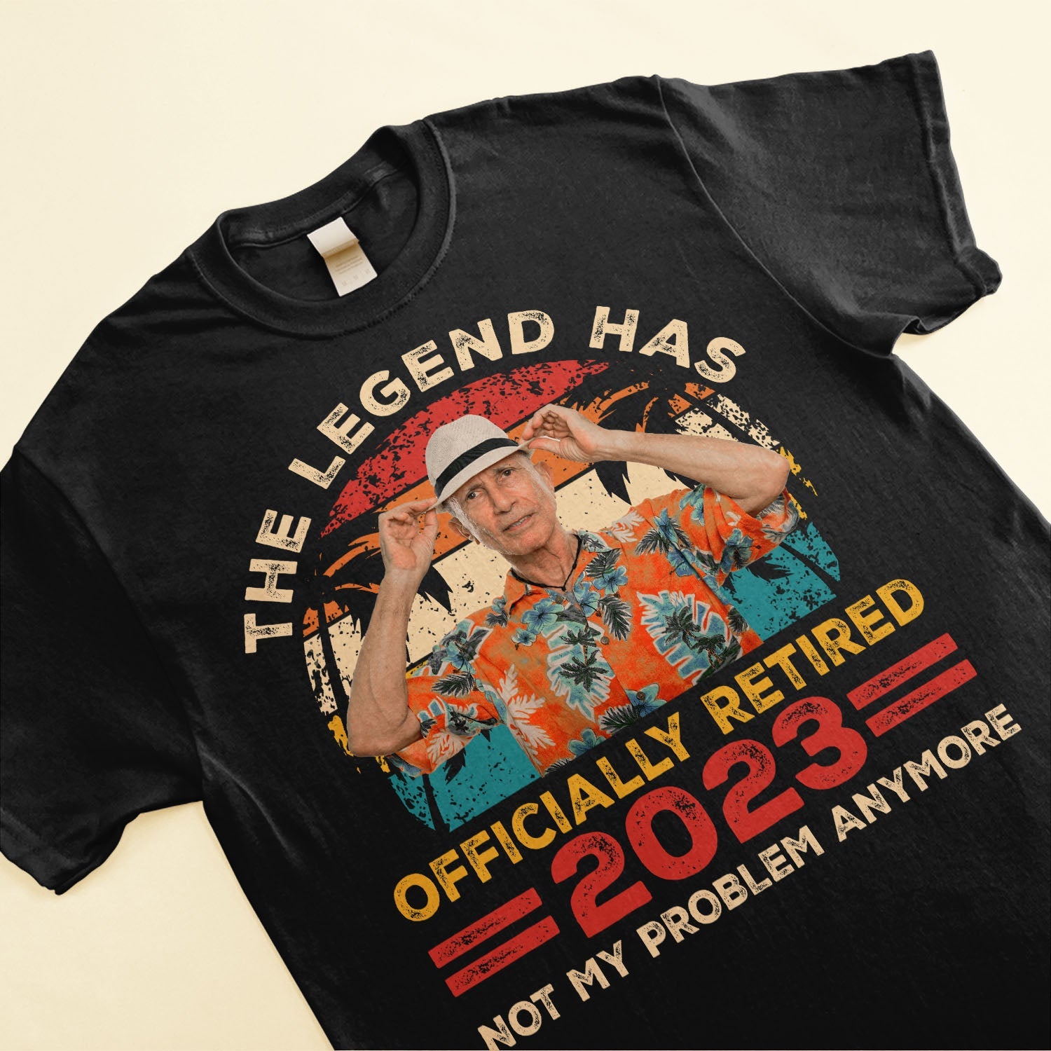 Legend Has Retired 2023 Not My Problem Anymore Retirement - Personalized PhotoOne Size Shirt