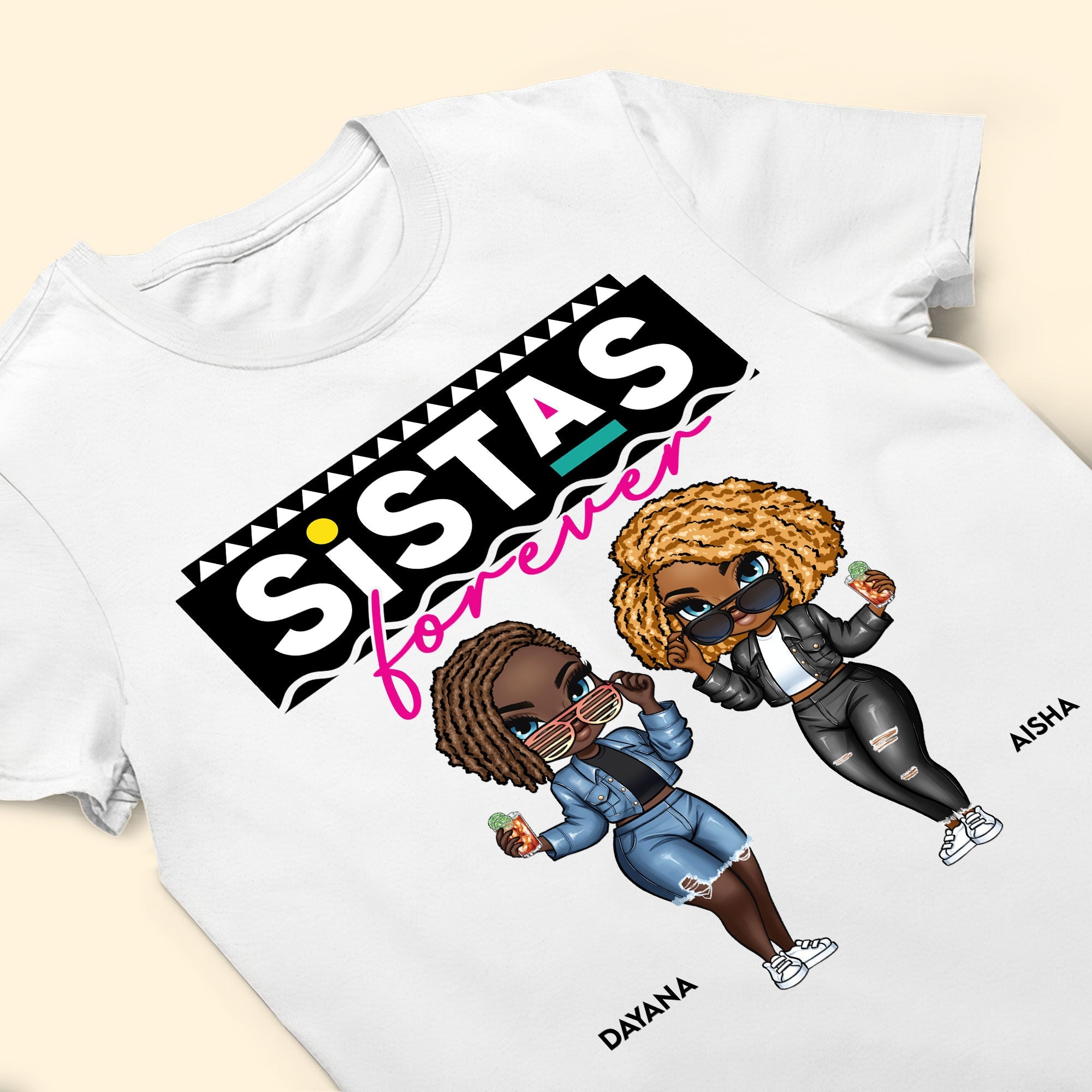 Sistas Is Forever - PersonalizedOne Size Shirt