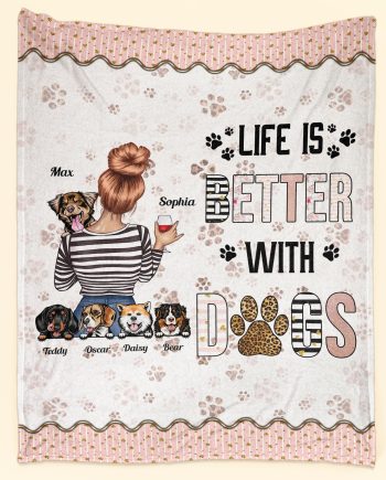 Dog Mom Life Is Better With Dogs - Personalized Blanket - Birthday Mother's Day Gift For Mom, Wife, Dog Mom Big Size