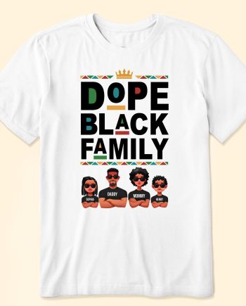 Dope Black Family - Personalized Shirt