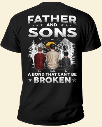 Father & Children A Bond That Can't Be Broken - Personalized Back Printed Shirt