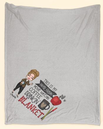 Paper Gradin' Movie Watchin' Coffee Drinkin' Blanket - Personalized Blanket - Birthday Gift For Teachers Big Size