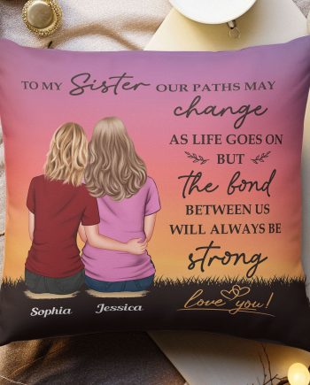 The Bond Between Us Will Always Be Strong - Personalized Pillow (Insert Included)