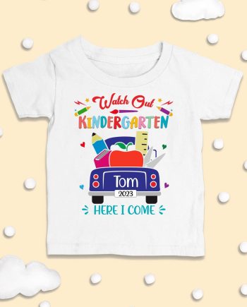 Watch Out School, Here I Come - Personalized Shirt